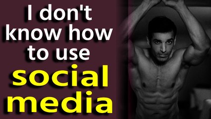 I don't know how to use social media: John Abraham