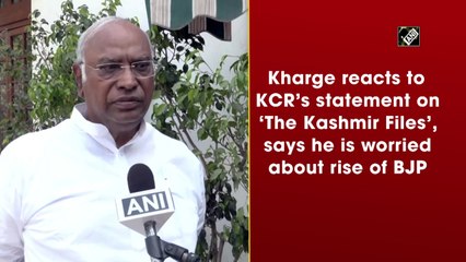 Kharge reacts to KCR’s statement on ‘The Kashmir Files’, says he is worried about rise of BJP