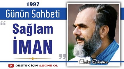 Sağlam İman - Mahmud Esad Coşan - Günün Sohbeti