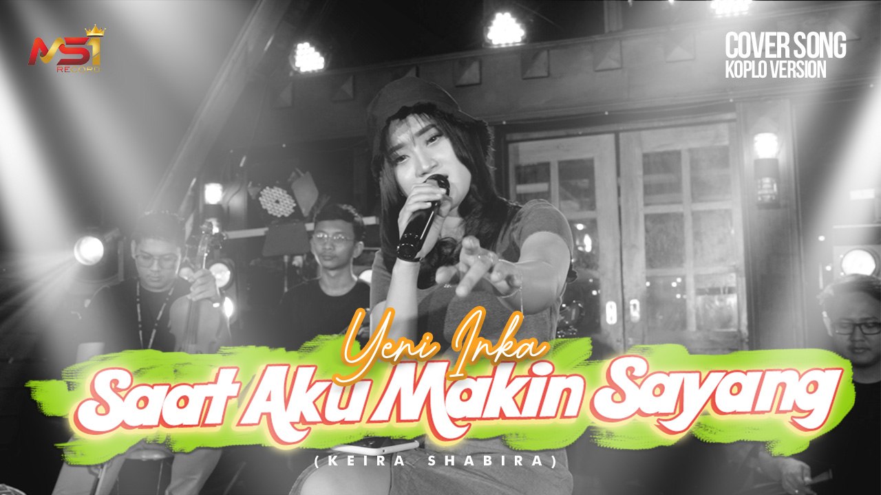 Yeni Inka - Saat Aku Makin Sayang (Keira Shabira) [Koplo Cover]