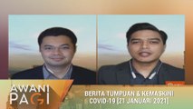 AWANI Pagi: Berita tumpuan & kemas kini COVID-19 [21 Januari 2021]