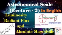 Astronomical Scale (Lecture 2) । Absolute Magnitude of a Star । Radiant Flux and Luminosity