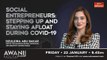 AWANI Review: Social Entrepreneurs | Stepping Up and Staying Afloat During COVID-19