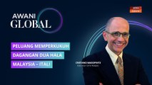 AWANI Global: Peluang memperkukuhkan dagangan dua hala Malaysia-Itali