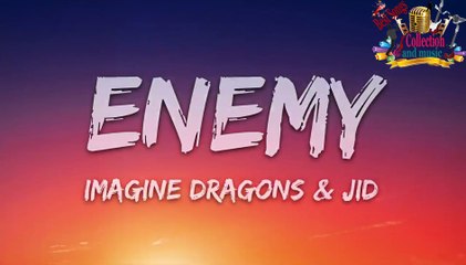 Imagine Dragons x JID  Enemy Lyrics