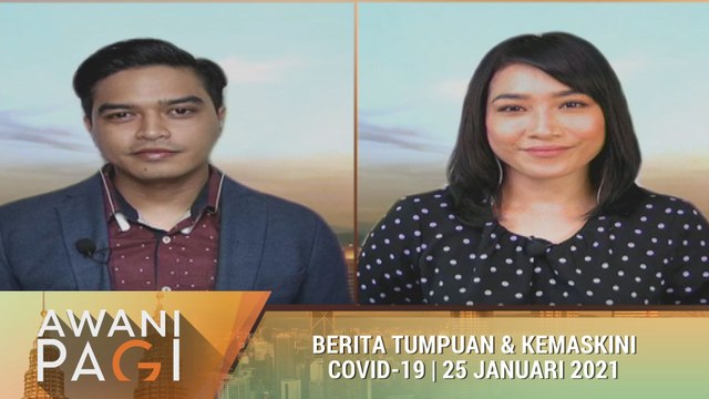 AWANI Pagi: Berita tumpuan & kemaskini COVID-19 [25 Januari 2021]