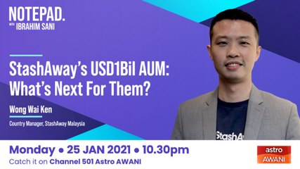 Ibrahim Sani's Notepad: StashAway Hits US$1Bil AUM