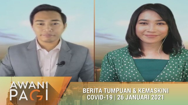 AWANI Pagi: Berita tumpuan & kemaskini COVID-19 [26 Januari 2021]