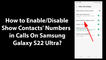 How to Enable/Disable Show Contacts' Numbers in Calls On Samsung Galaxy S22 Ultra?