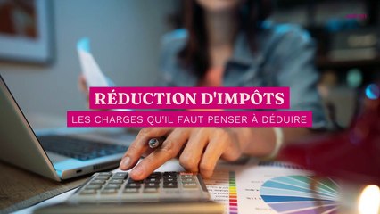 Réduction d’impôts : toutes les charges qu’il faut bien penser à déduire