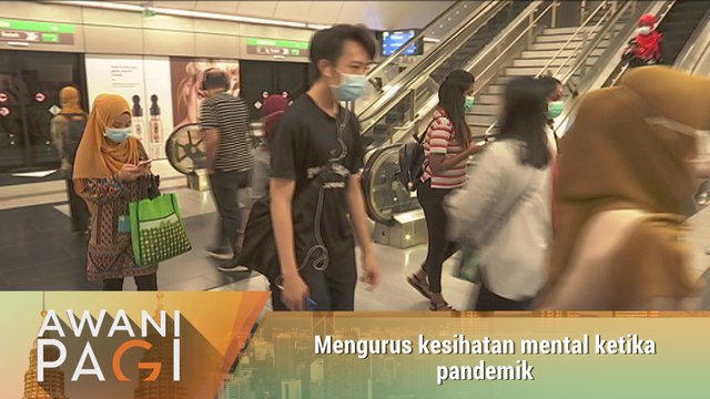 AWANI Pagi: Mengurus kesihatan mental ketika pandemik