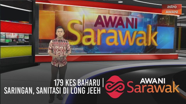 AWANI Sarawak [29/01/2021] - 179 kes baharu | Saringan, sanitasi di Long Jeeh | Pusat internet diaktifkan
