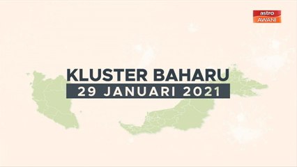 [INFOGRAFIK] Kluster baharu COVID-19 (29 Januari 2021)