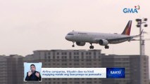 Airline companies, titiyakin daw na hindi magiging malaki ang taas-presyo sa pamasahe | Saksi