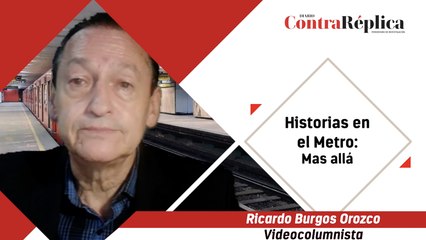 HISTORIAS EN EL METRO: MÁS ALLÁ
