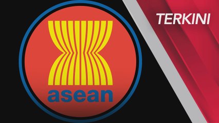 TERKINI: ASEAN gesa Myanmar lakukan sesi dialog, rekonsilasi
