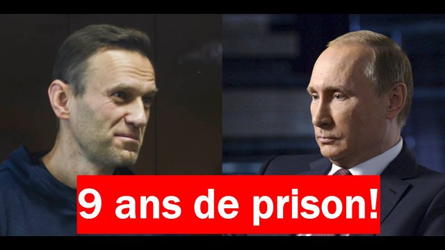 Répression en Russie : L'opposant ALEXEI NAVALNY condamné à 9 ans de prison