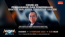 Agenda AWANI: COVID-19 | Pemahaman dan penerimaan rakyat Malaysia terhadap vaksin