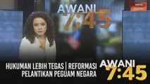 AWANI 7:45 [04/02/2021]: Hukuman lebih tegas | Reformasi pelantikan Peguam Negara