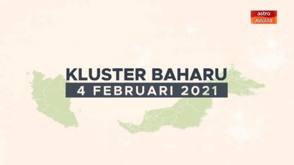 [INFOGRAFIK] Kluster baharu COVID-19 (04 Februari 2021)