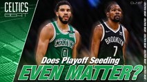 Should Celtics Even WORRY About Playoff Seeding?