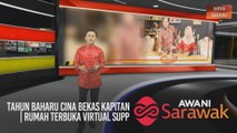 AWANI Sarawak [12/02/2021] - Tahun Baharu Cina bekas kapitan | Rumah terbuka virtual SUPP