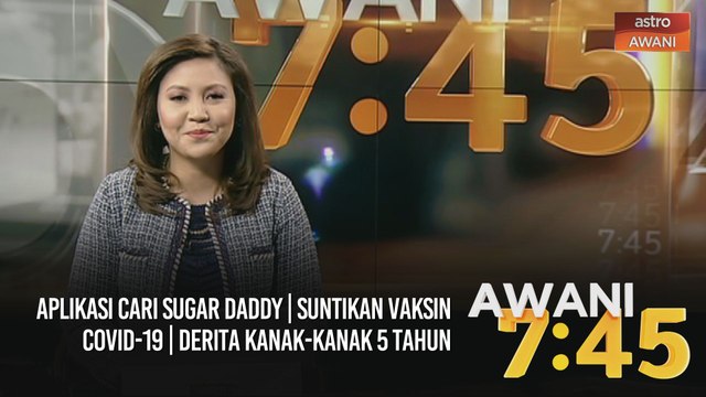 AWANI 7:45 [14/02/2021] - Aplikasi cari Sugar Daddy | Suntikan vaksin COVID-19 | Derita kanak-kanak 5 tahun
