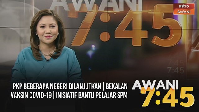 AWANI 7:45 [16/02/2021] - PKP beberapa negeri dilanjutkan | Bekalan vaksin COVID-19 | Inisiatif bantu pelajar SPM