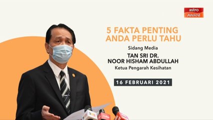 5 perkara penting dalam sidang media KKM - 16 Feb 2021