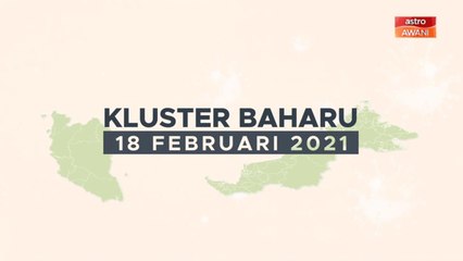 [INFOGRAFIK] 17 kluster baharu COVID-19 (18 Februari 2021)