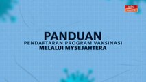 [INFOGRAFIK] Panduan pendaftaran program vaksinasi melalui MySejahtera