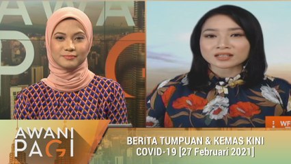 AWANI Pagi: Berita tumpuan & kemas kini COVID-19 [27 Februari 2020]
