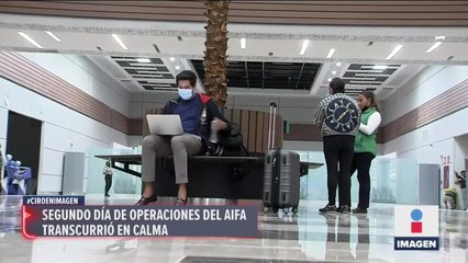 Así fue el segundo día de operaciones del AIFA