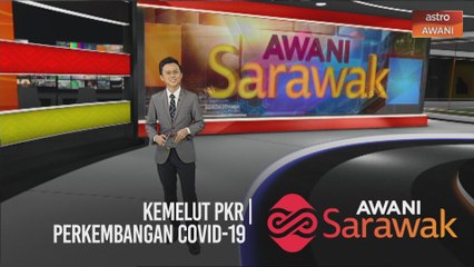 AWANI Sarawak [28/02/2021] - Kemelut PKR | Perkembangan COVID-19