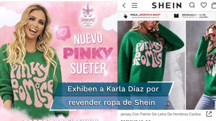 Karla Díaz fue exhibida por vender suéter de Shein a un precio más elevado y así responde