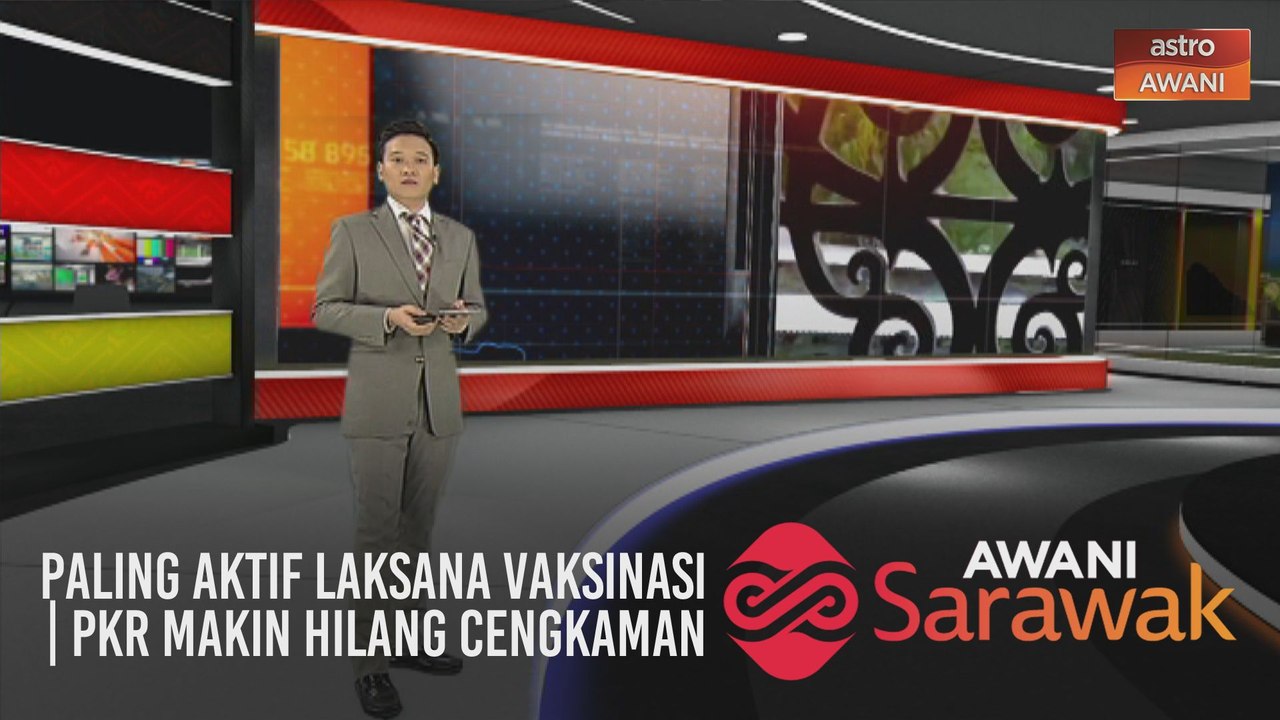 AWANI Sarawak [01/03/2021] - Sarawak paling aktif laksana vaksinasi | PKR makin hilang cengkaman