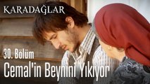 Cemal'in beynini yıkıyor - Karadağlar 30. Bölüm