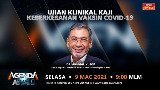 Agenda AWANI: Ujian klinikal kaji keberkesanan vaksin COVID-19