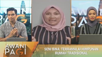 AWANI Pagi: Seni Bina | Terramalai himpunan rumah tradisional