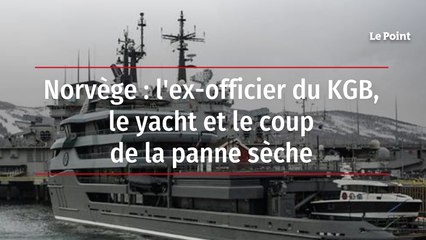 Norvège : l'ex-officier du KGB, le yacht et le coup de la panne sèche