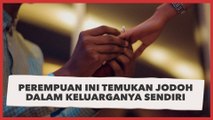 Dilangkahi Adik, Perempuan Ini Temukan Jodoh dalam Keluarganya Sendiri