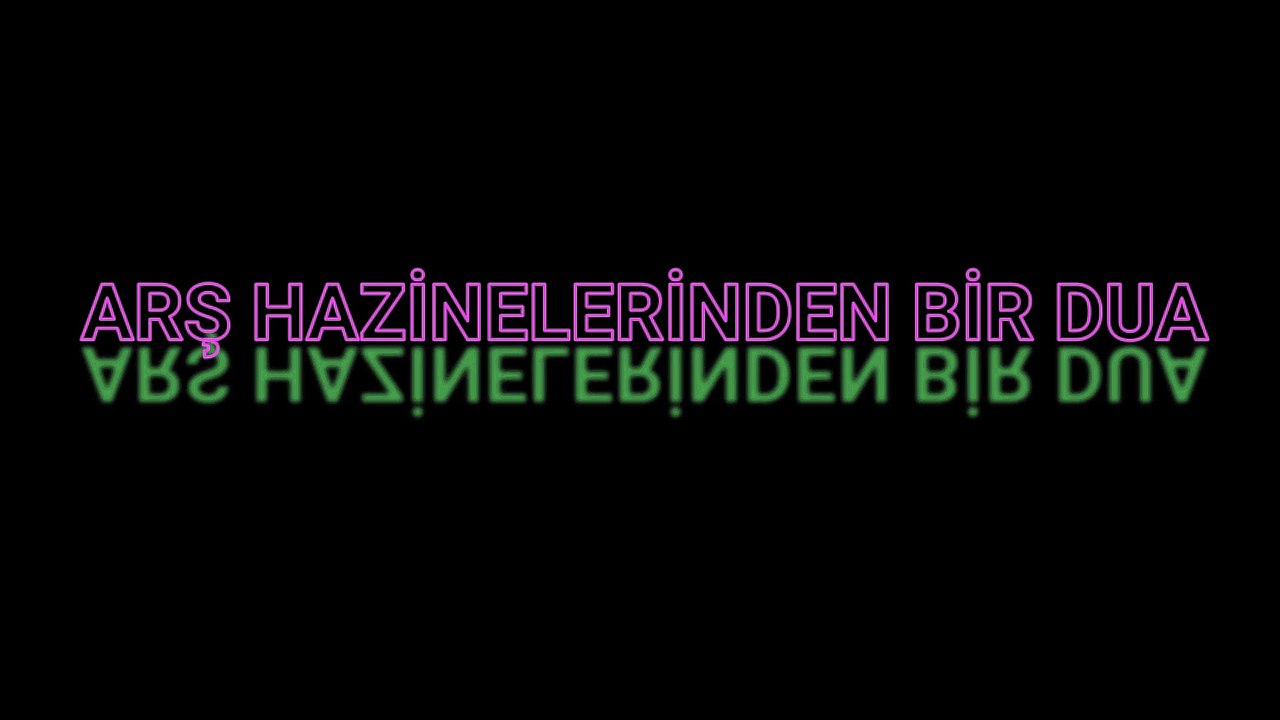 ARŞ HAZİNELERİNDEN BİR DUA