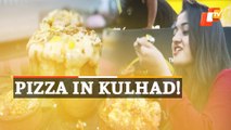 Kulhad Pizza Is The New Choice Of Foodies!