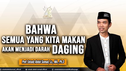 BAHWA SEMUA YG KITA MAKAN ITU AKAN MENJADI DARAH DAGING ~ UAS