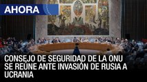 Consejo de Seguridad #ONU se reúne ante invasión de #Rusia a #Ucrania - #23Mar - Ahora