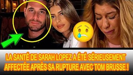 Sarah Lopez : L'histoire d'amour avec Tom Brusse a été comme un c.a.u.c.h.e.m.a.r ! "c'e.st fi.ni"