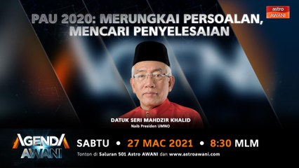 Agenda AWANI: PAU 2020 | Merungkai persoalan, mencari penyelesaian