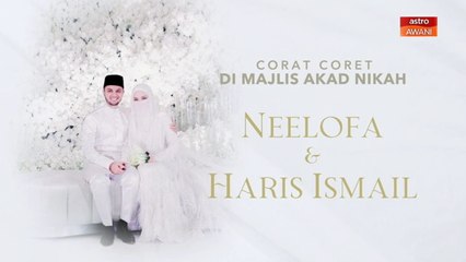[INFOGRAFIK] Corat coret di Majlis Akad Nikah Neelofa & Haris Ismail