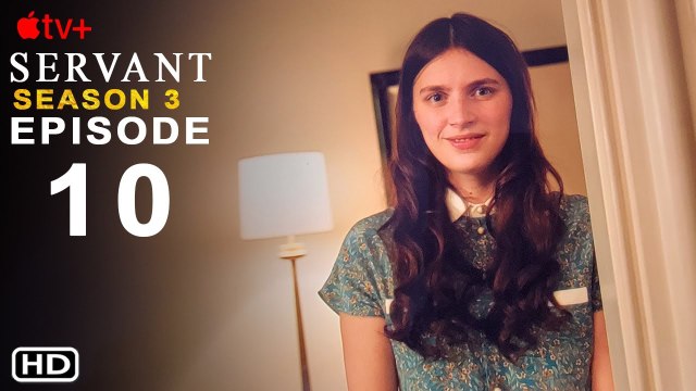 Servant Season 3 Episode 10 Trailer (2022) Recap, Preview, Release Date,Ending, Servant 3x10 Promo