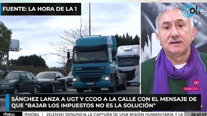 Sánchez lanza a UGT y CCOO a la calle con el mensaje de que "bajar los impuestos no es la solución"